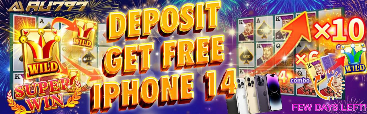 AU777 - deposit get free Iphone 14