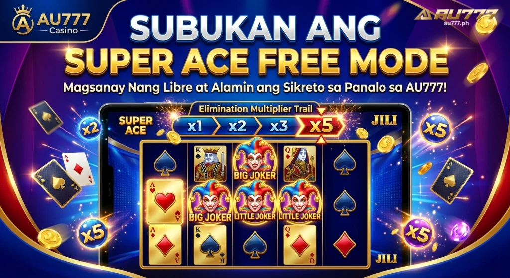 Paggamit ng Super Ace Free Mode Inirerekomenda ng AU777