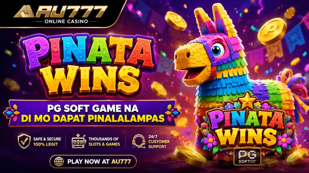 Pinata Wins, PG Soft Game na Di Mo Dapat Pinalalampas