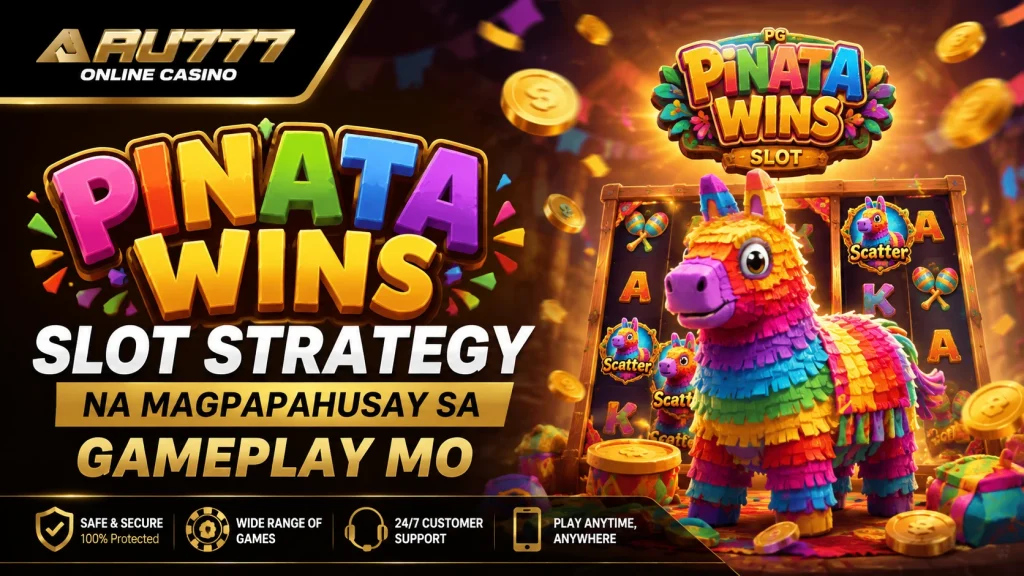 Pinata Wins Slot Strategy na Magpapahusay sa Gameplay Mo