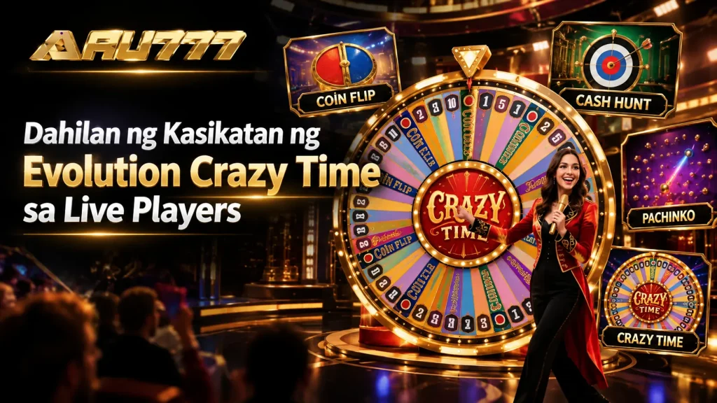 Dahilan ng Kasikatan ng Evolution Crazy Time sa Live Players